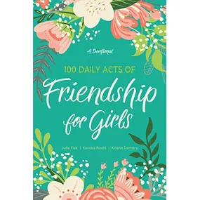 100 Daily Acts of Friendship for Girls 9781496444660